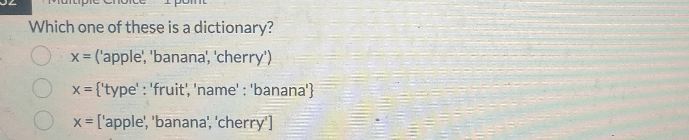 Which one of these is a dictionary? x = ( ' apple