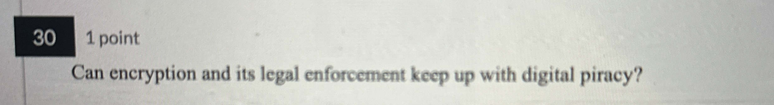 3 0 , 1 point Can encryption and its legal