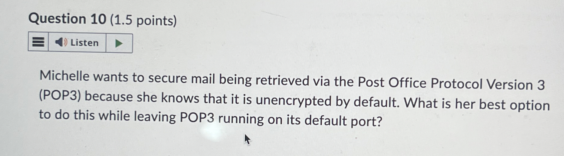 Question 1 0 ( 1 . 5 points ) Michelle wants to