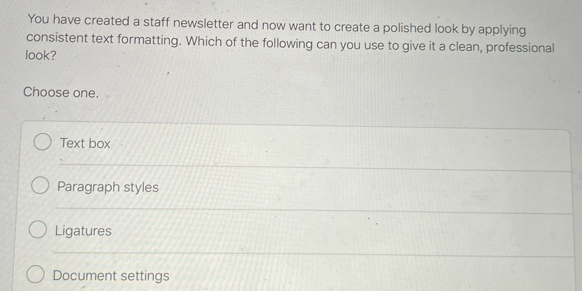 You have created a staff newsletter and now want