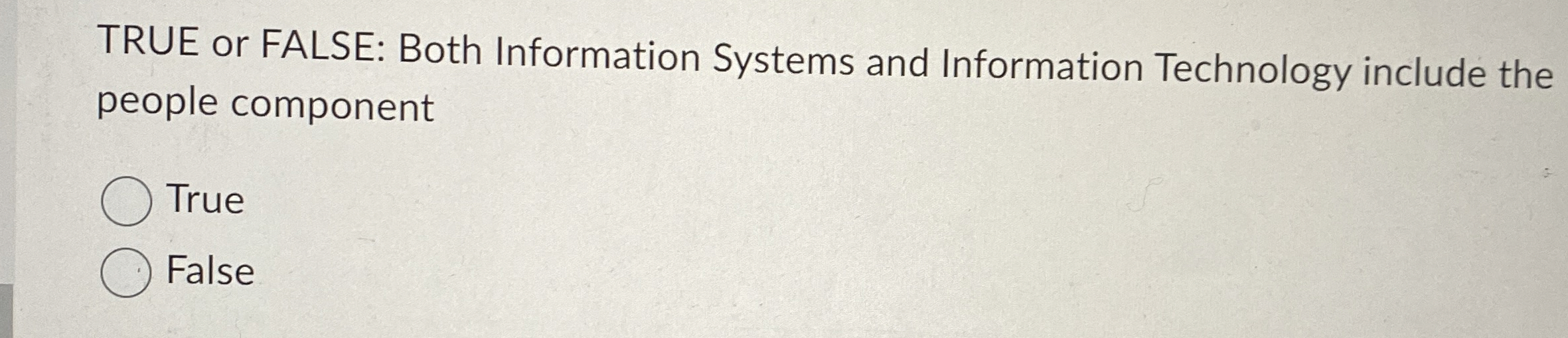 TRUE or FALSE: Both Information Systems and