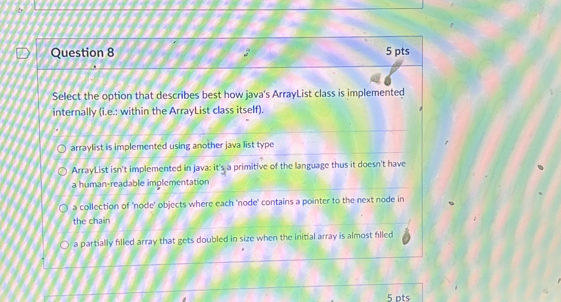 Question 8 5 pts Select the option that describes