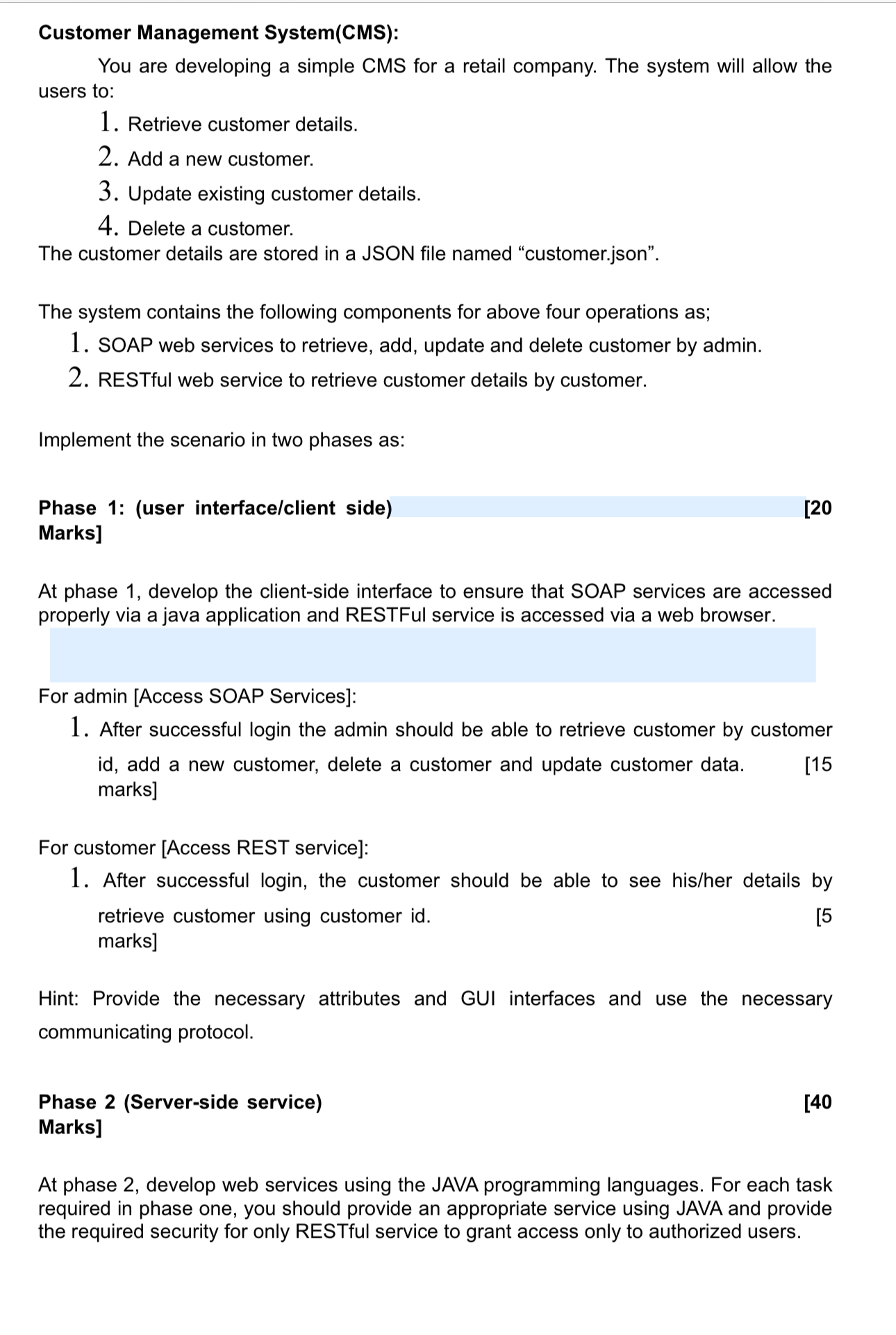 Customer Management System ( CMS ) : You are