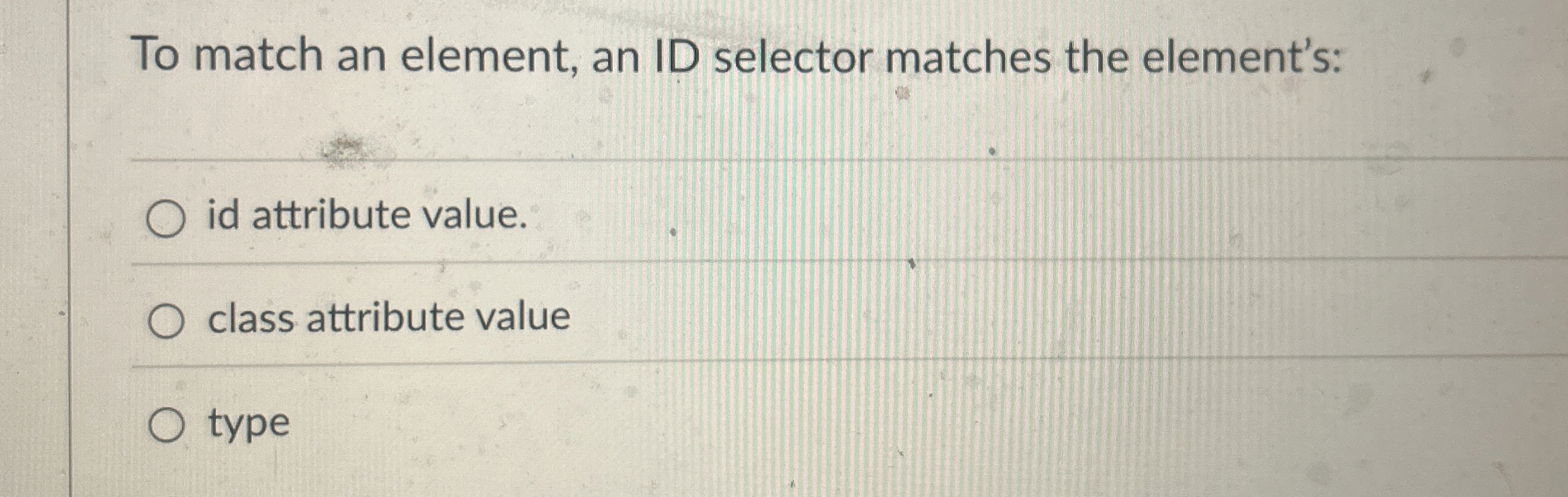 To match an element, an ID selector matches the