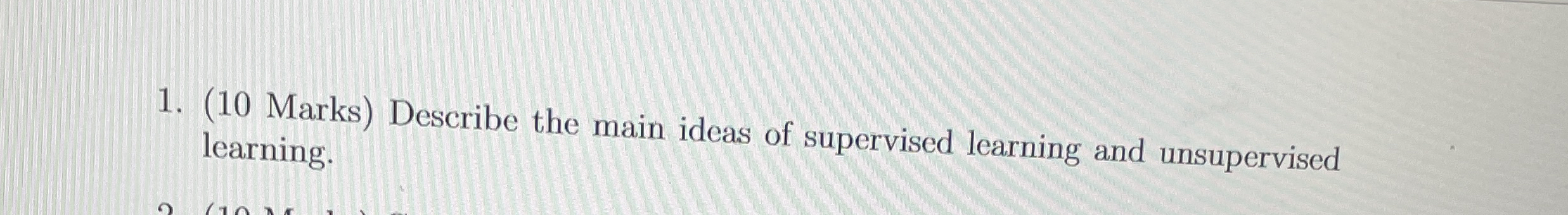 ( 1 0 Marks ) Describe the main ideas of