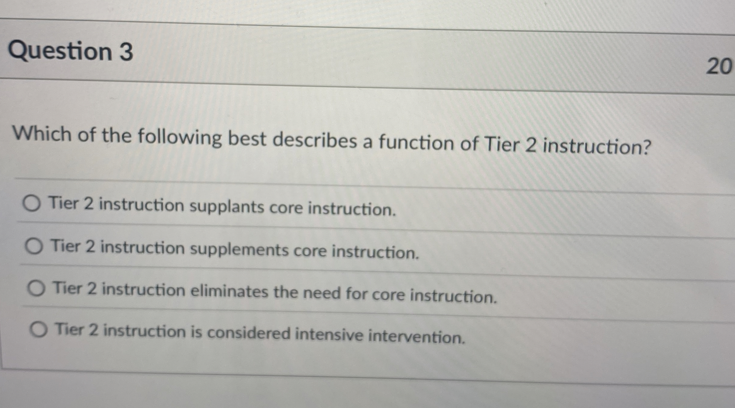Question 3 Which of the following best describes