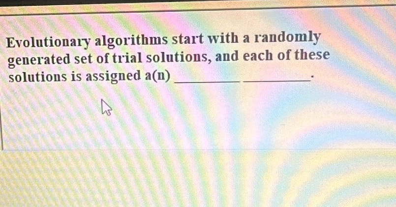 Evolutionary algorithms start with a randomly