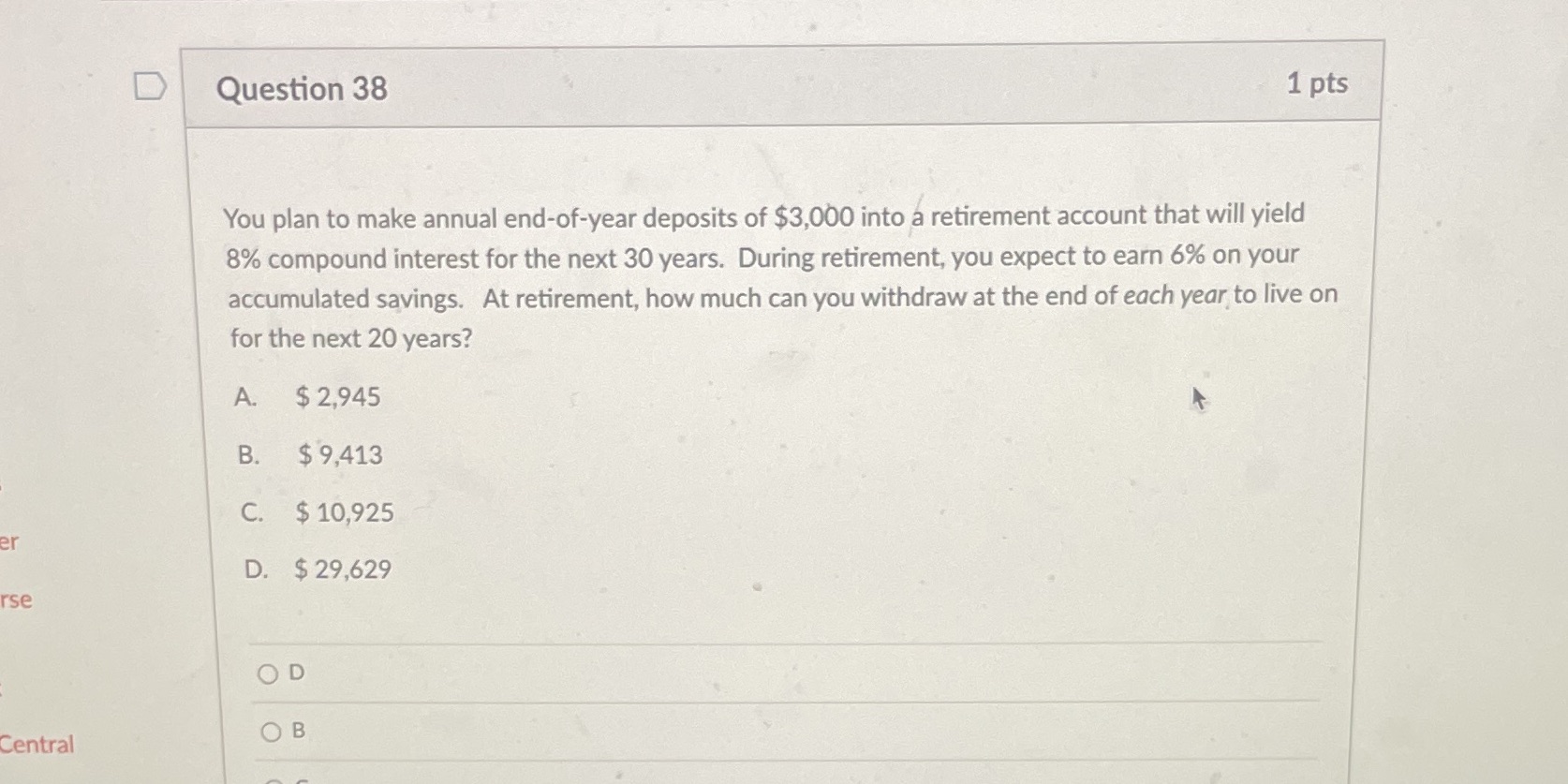 D Question 38 1 pts You plan to make annual