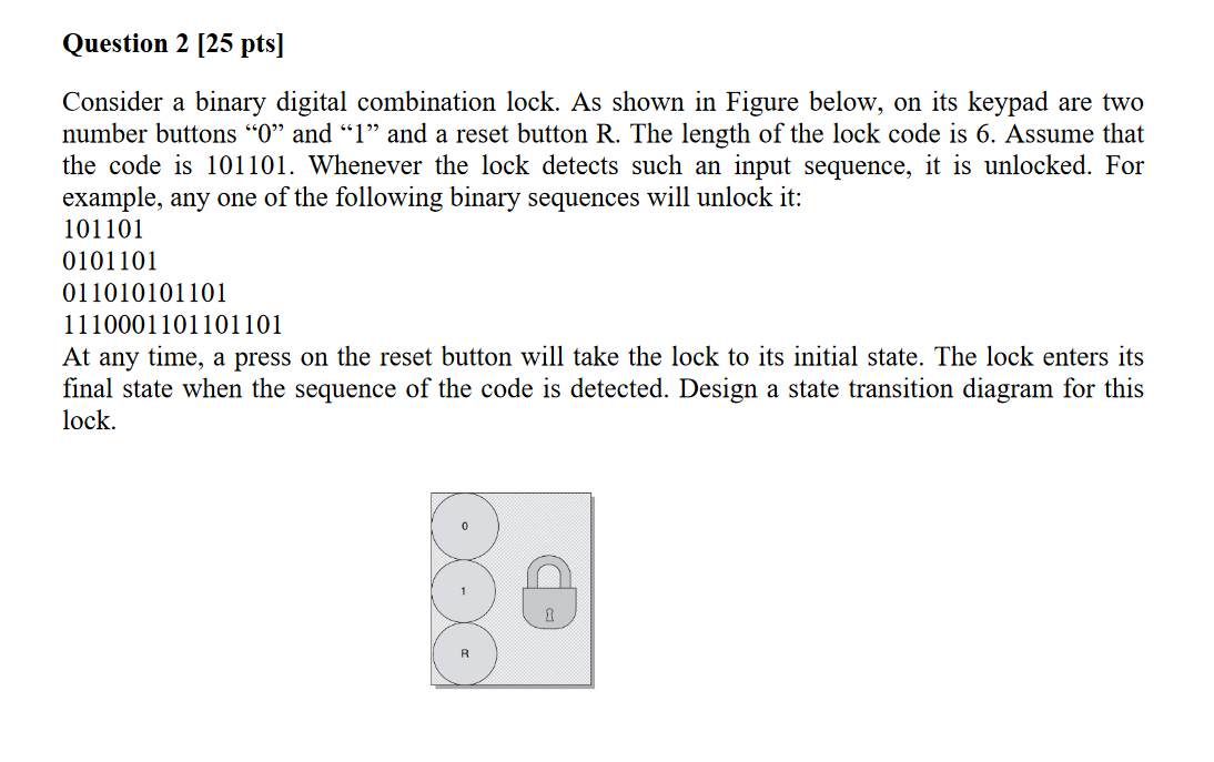 Question 2 [ 2 5 pts ] Consider a binary digital