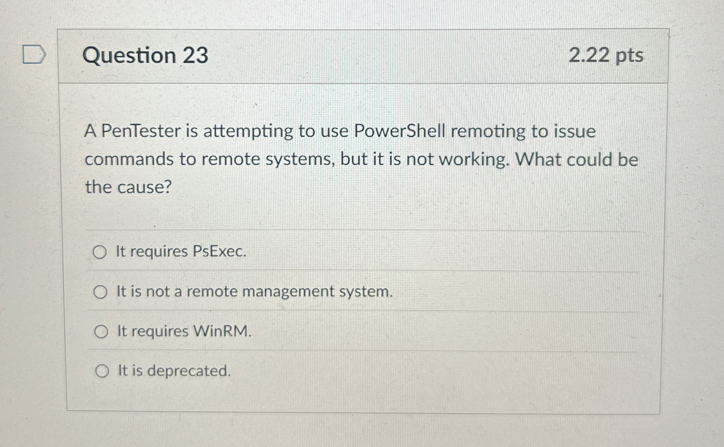Question 2 3 2 . 2 2 pts A PenTester is
