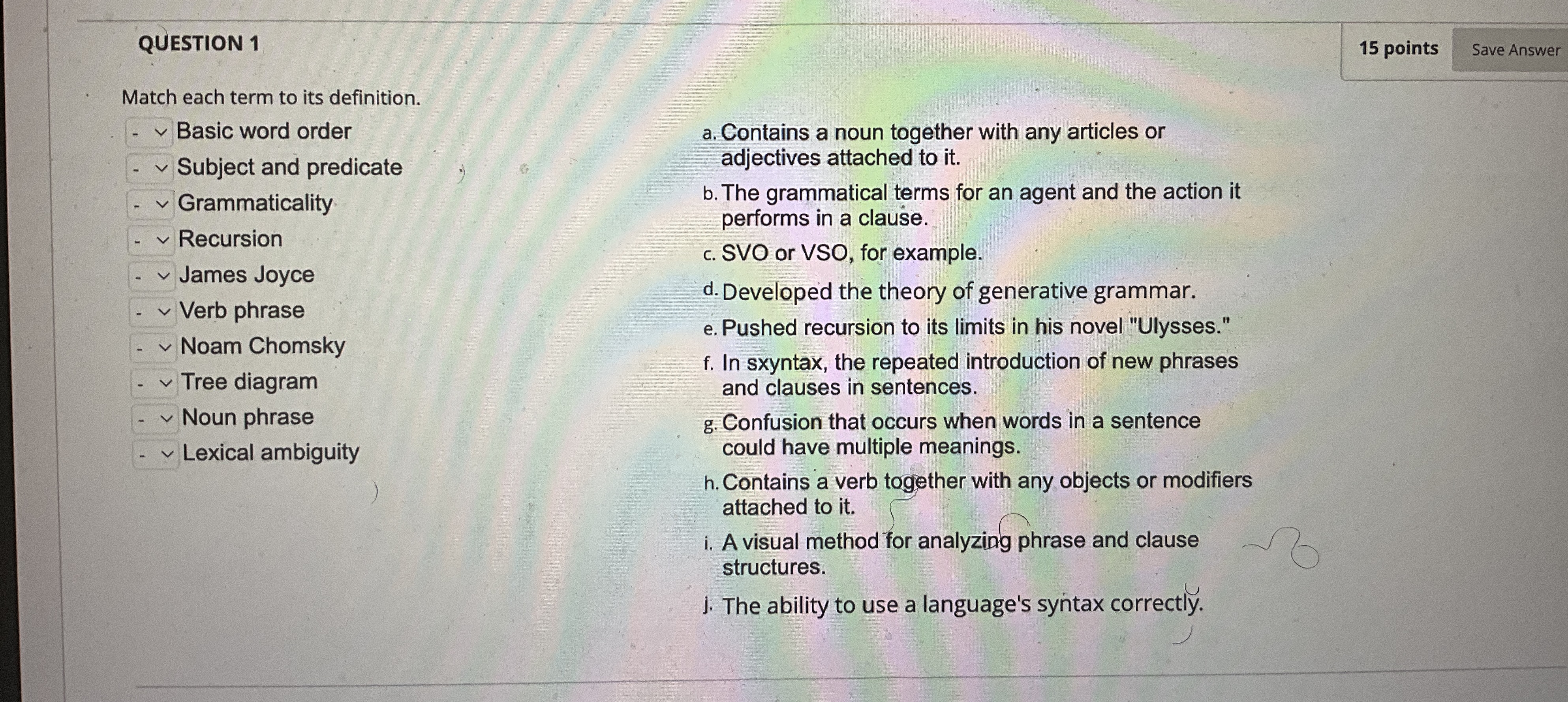 QUESTION 1 Match each term to its definition.