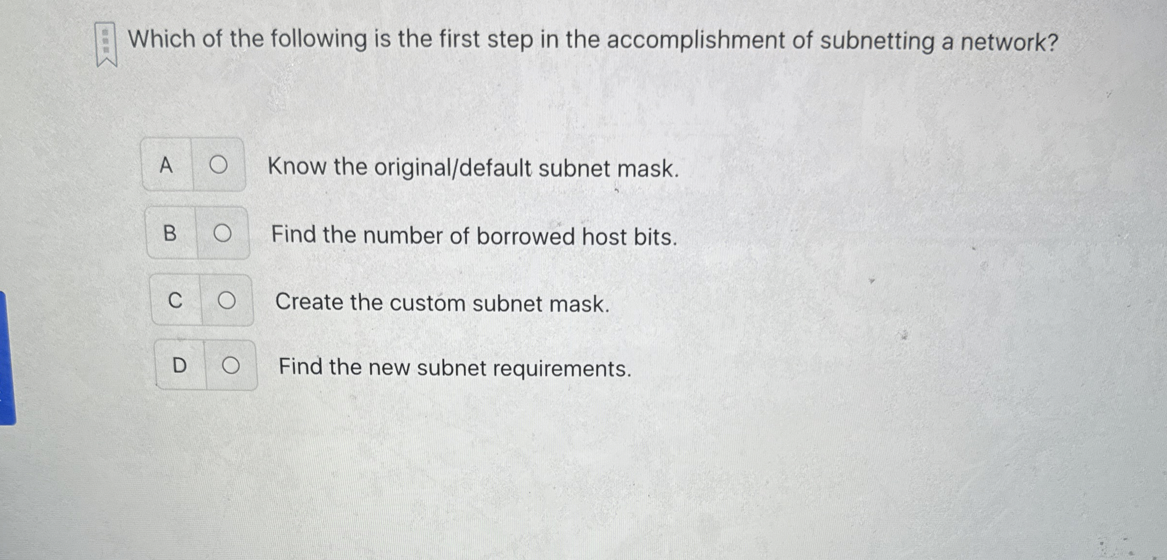 Which of the following is the first step in the