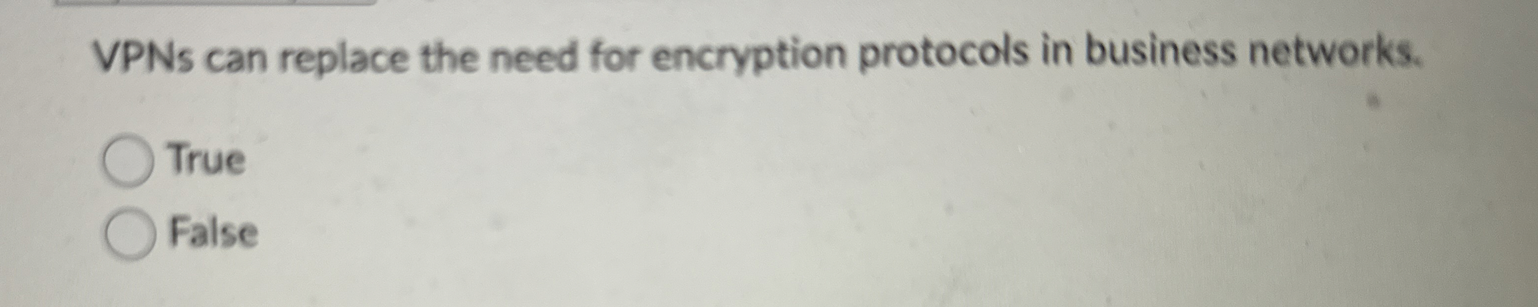 VPNs can replace the need for encryption