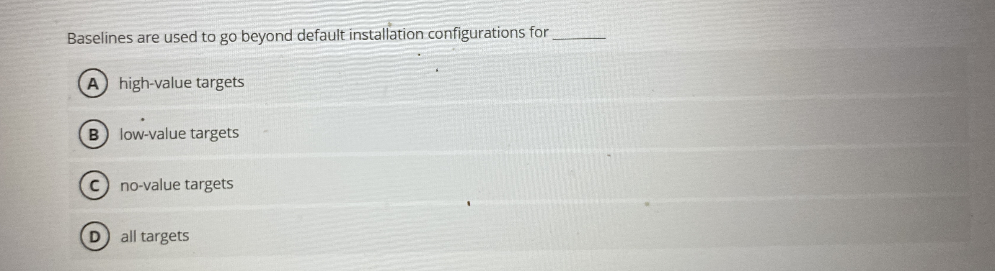Baselines are used to go beyond default