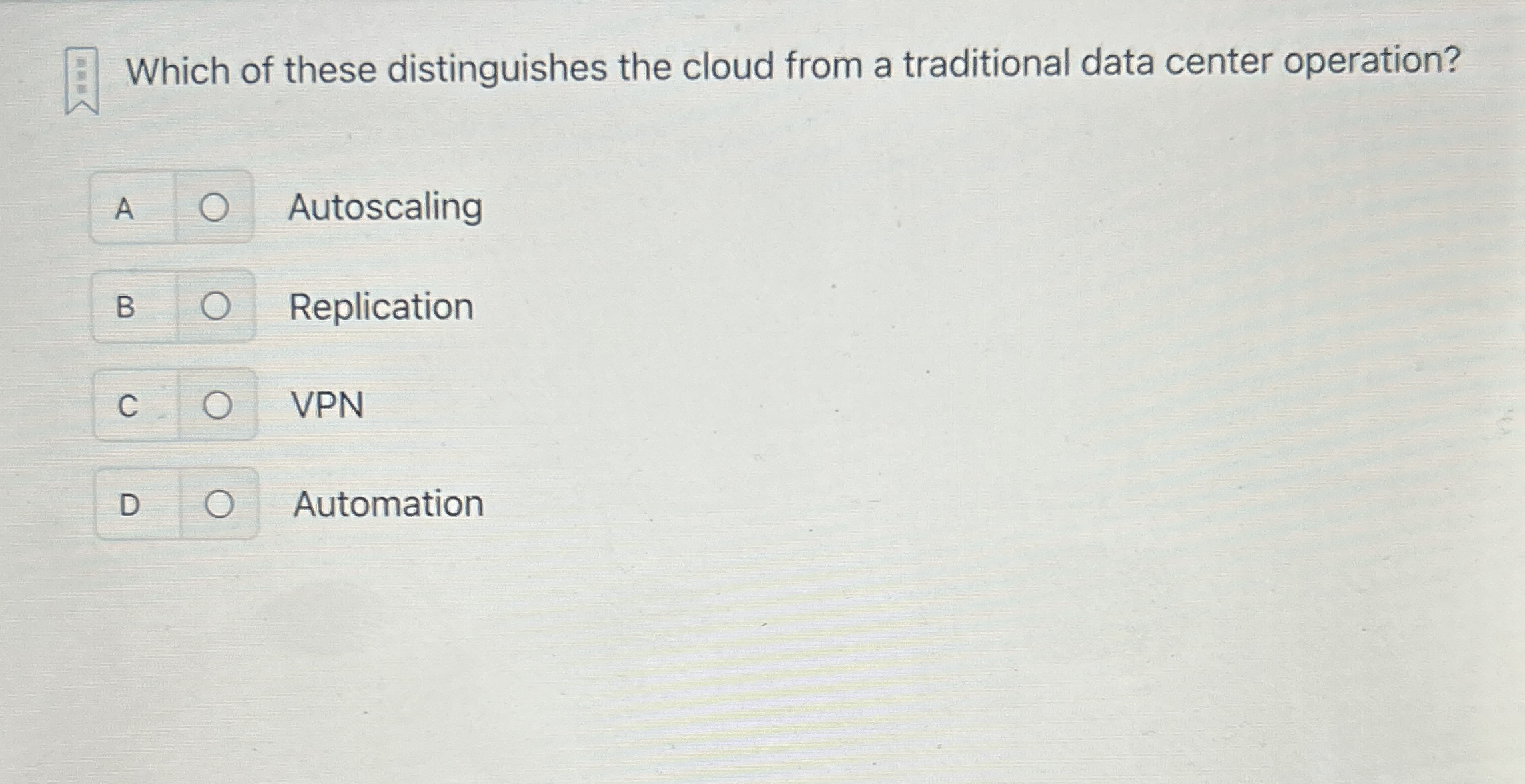 Which of these distinguishes the cloud from a