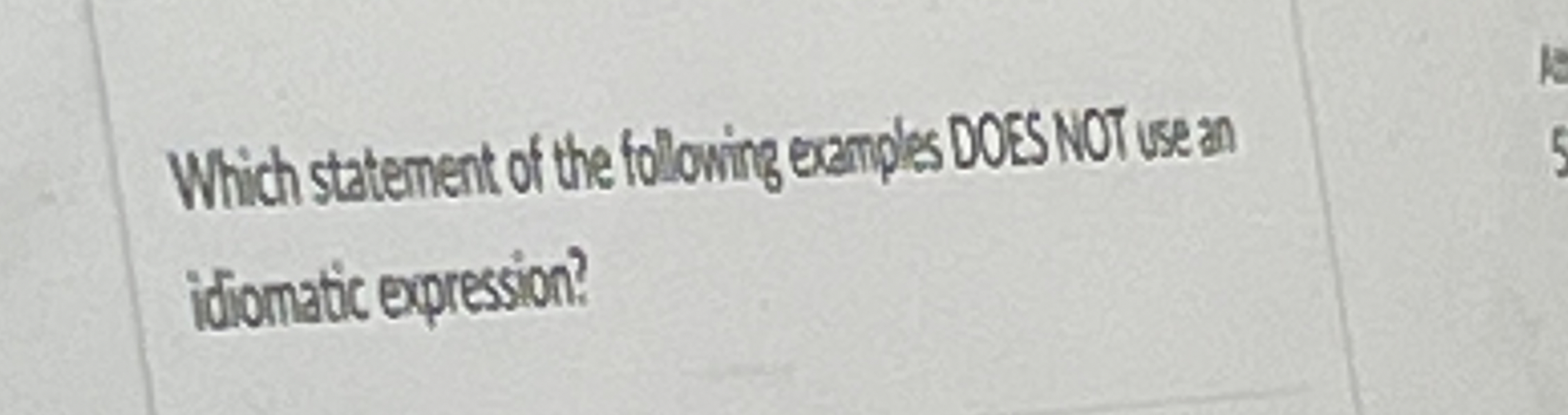 Which statement of the following eamples DOES NOT