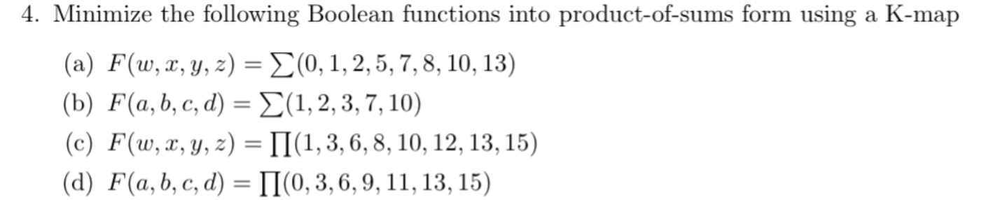 Minimize the following Boolean functions into