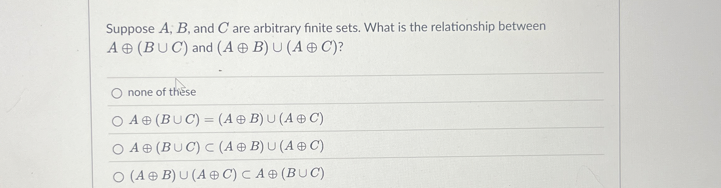 Suppose A , B , and C are arbitrary finite sets.