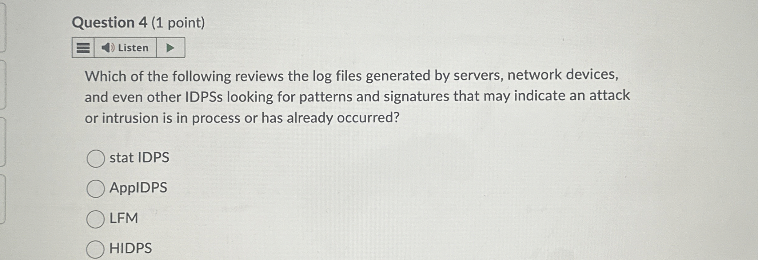 Question 4 ( 1 point ) Which of the following