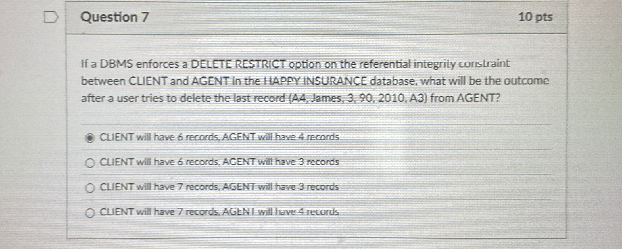 Question 7 1 0 pts If a DBMS enforces a DELETE