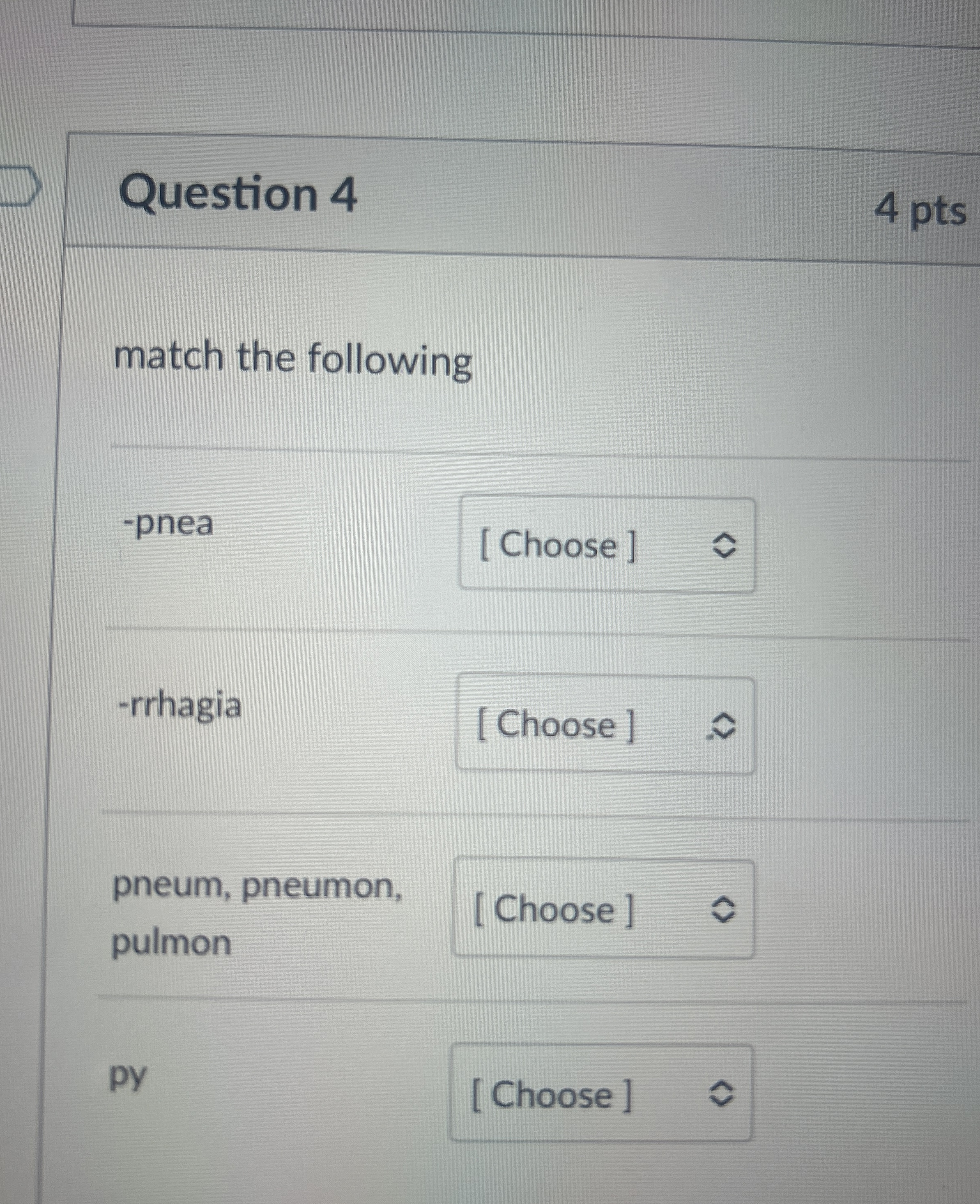 Question 4 match the following - pnea - rrhagia