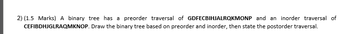 2 ) ( 1 . 5 Marks ) A binary tree has a preorder