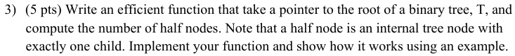 3 ) ( 5 pts ) Write an efficient function that