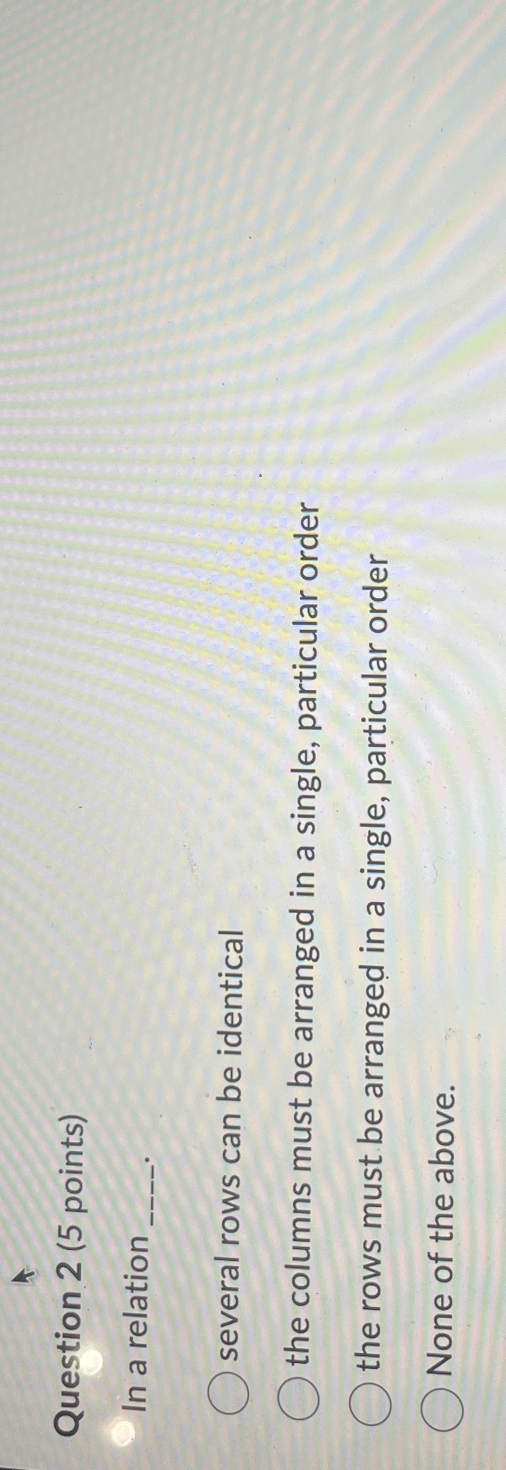 Question 2 ( 5 points ) In a relation several