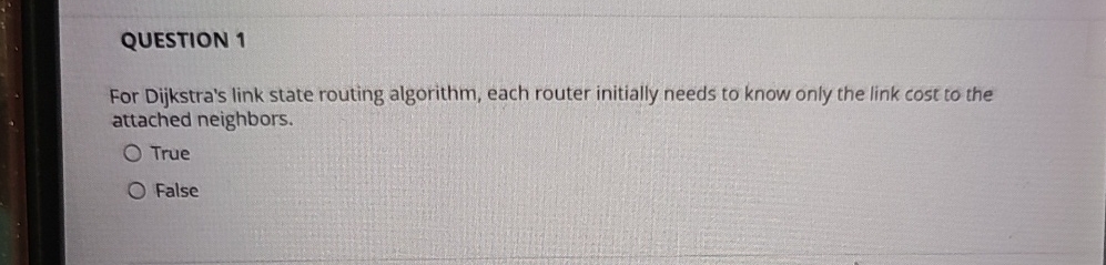 QUESTION 1 For Dijkstra's link state routing