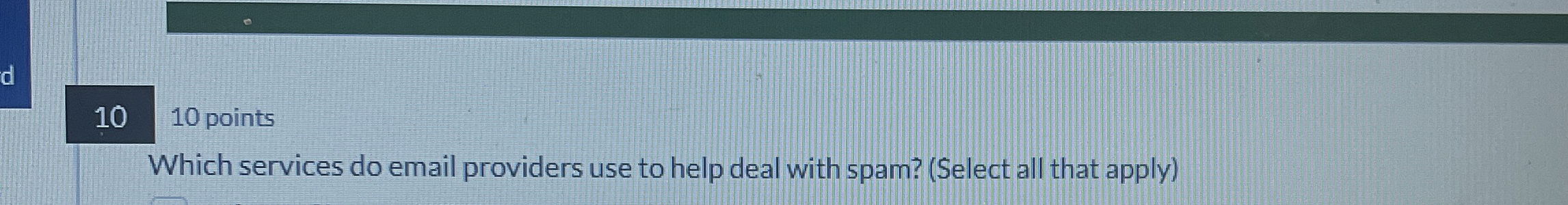 1 0 1 0 points Which services do email providers