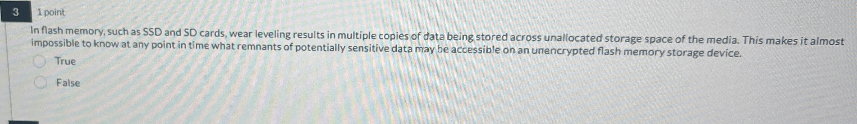 3 1 point In flash memory, such as SSD and SD