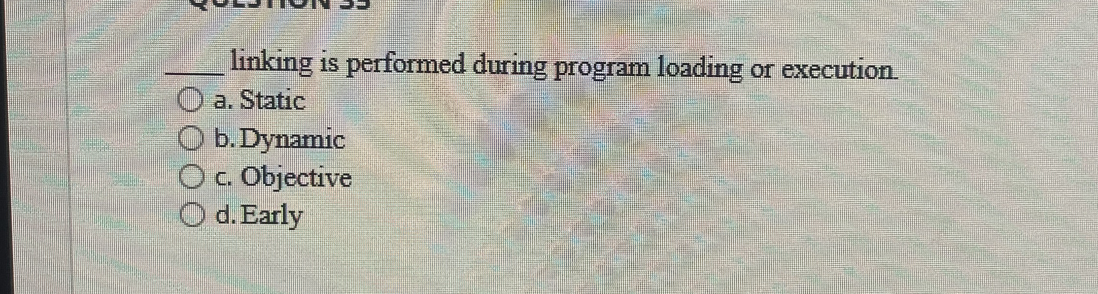 q , linking is performed during program loading