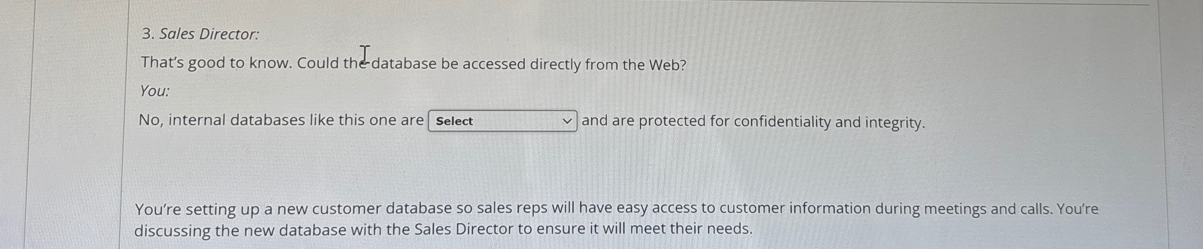 Sales Director: That's good to know. Could the -