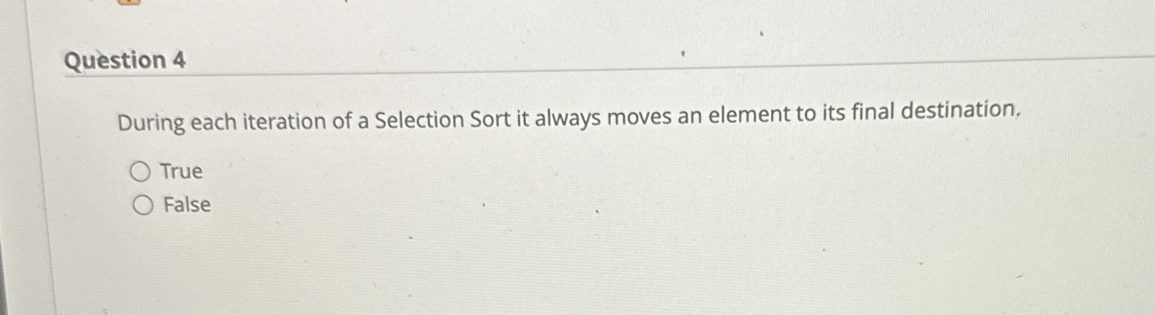 Question 4 During each iteration of a Selection