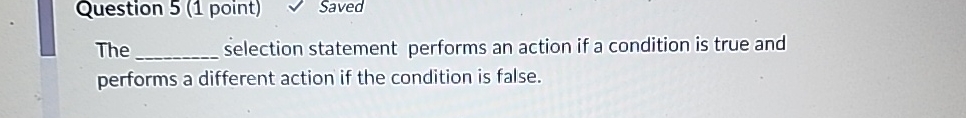 Question 5 ( 1 point ) Saved The selection