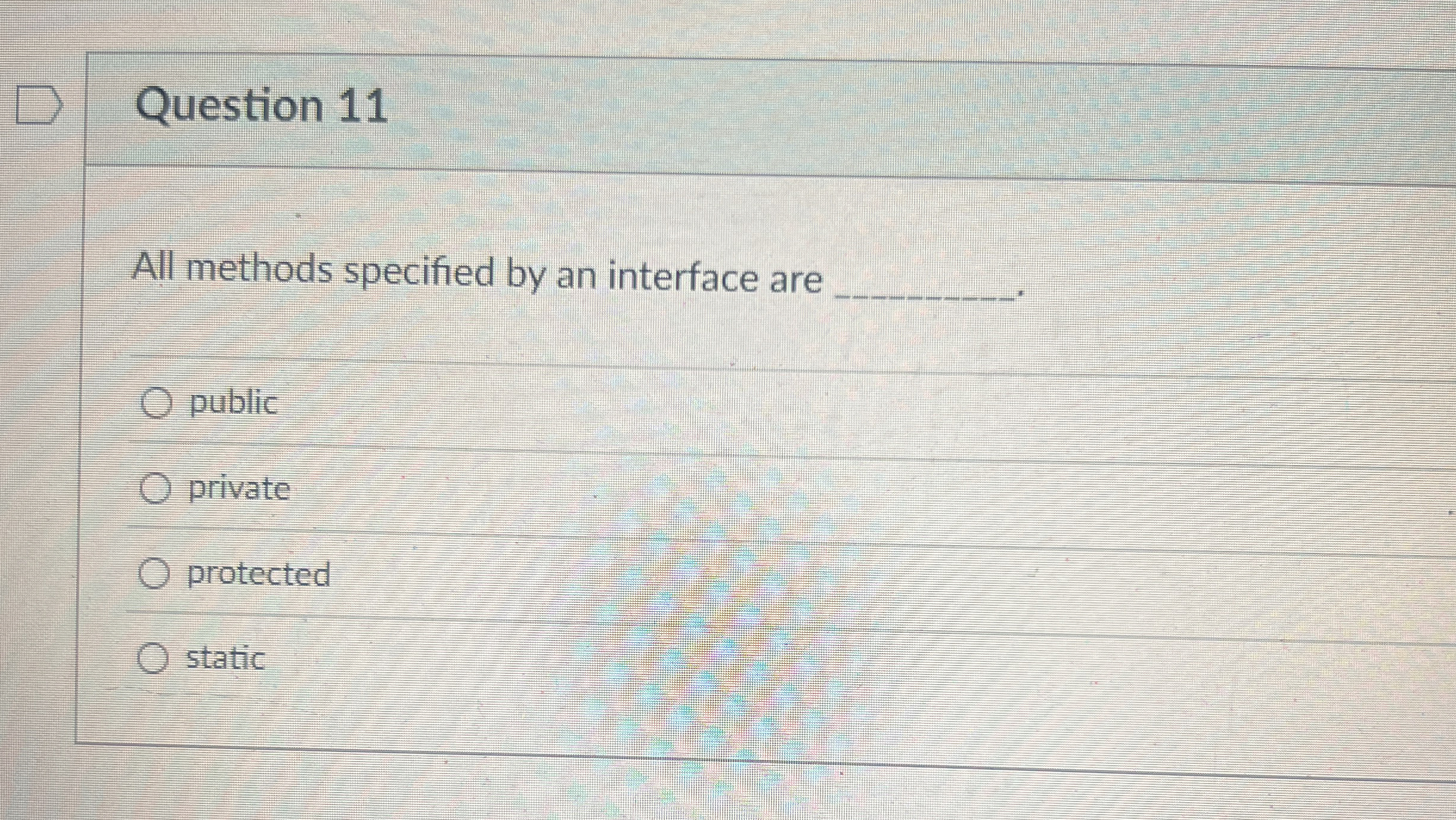 Question 1 1 All methods specified by an
