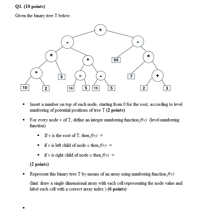 Q 1 . ( 1 0 points ) Given the binary tree T