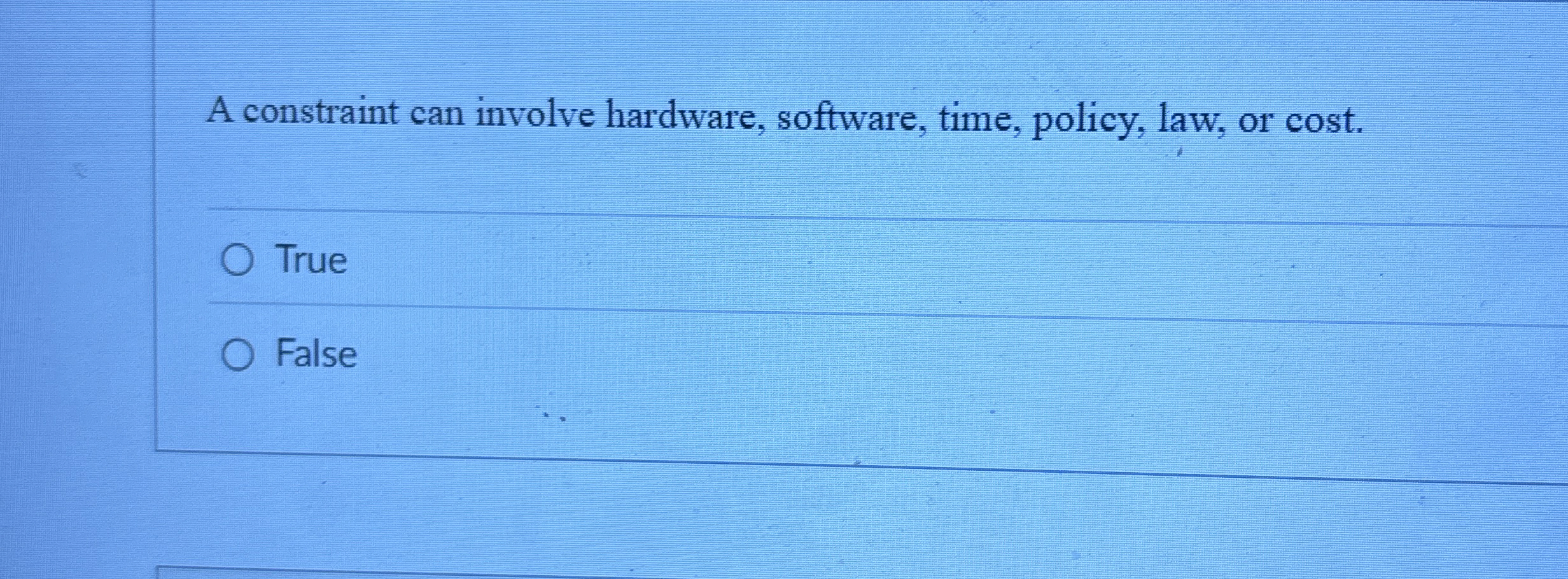 A constraint can involve hardware, software,