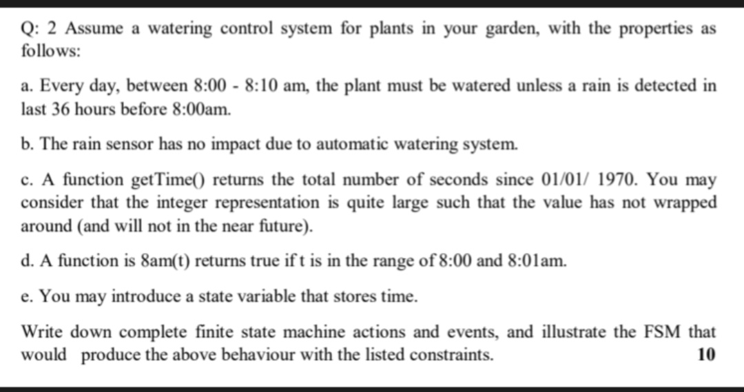 Q: 2 Assume a watering control system for plants