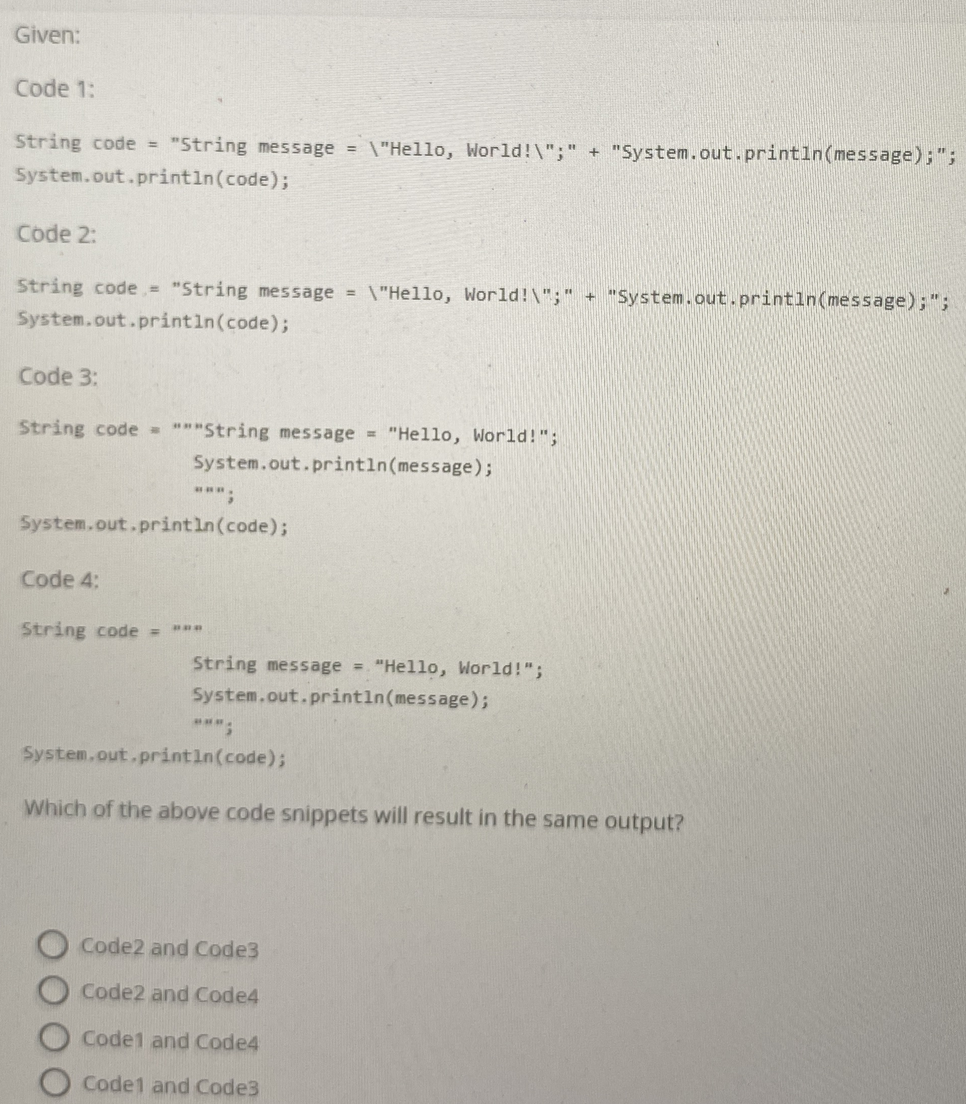 Given: Code 1 : String code = "String message = |