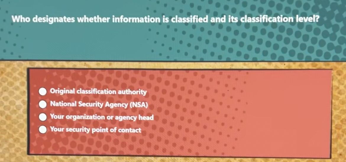 Who designates whether information is classified