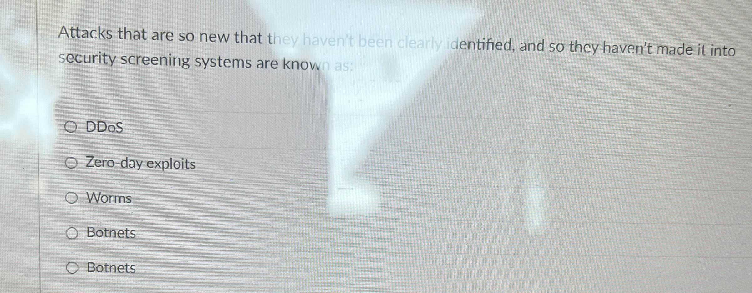 Attacks that are so new that they haven't been