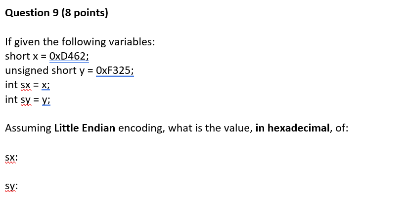 Question 9 ( 8 points ) If given the following