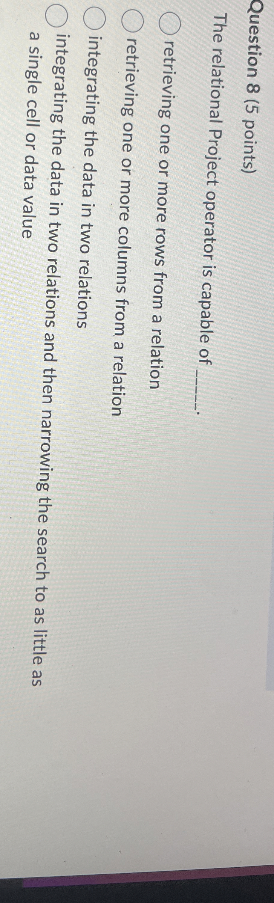 Question 8 ( 5 points ) The relational Project