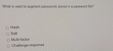 What is used to augment passwords stored in a