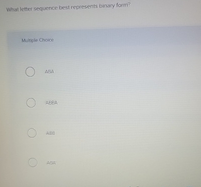 What letter sequence best represents binary form?