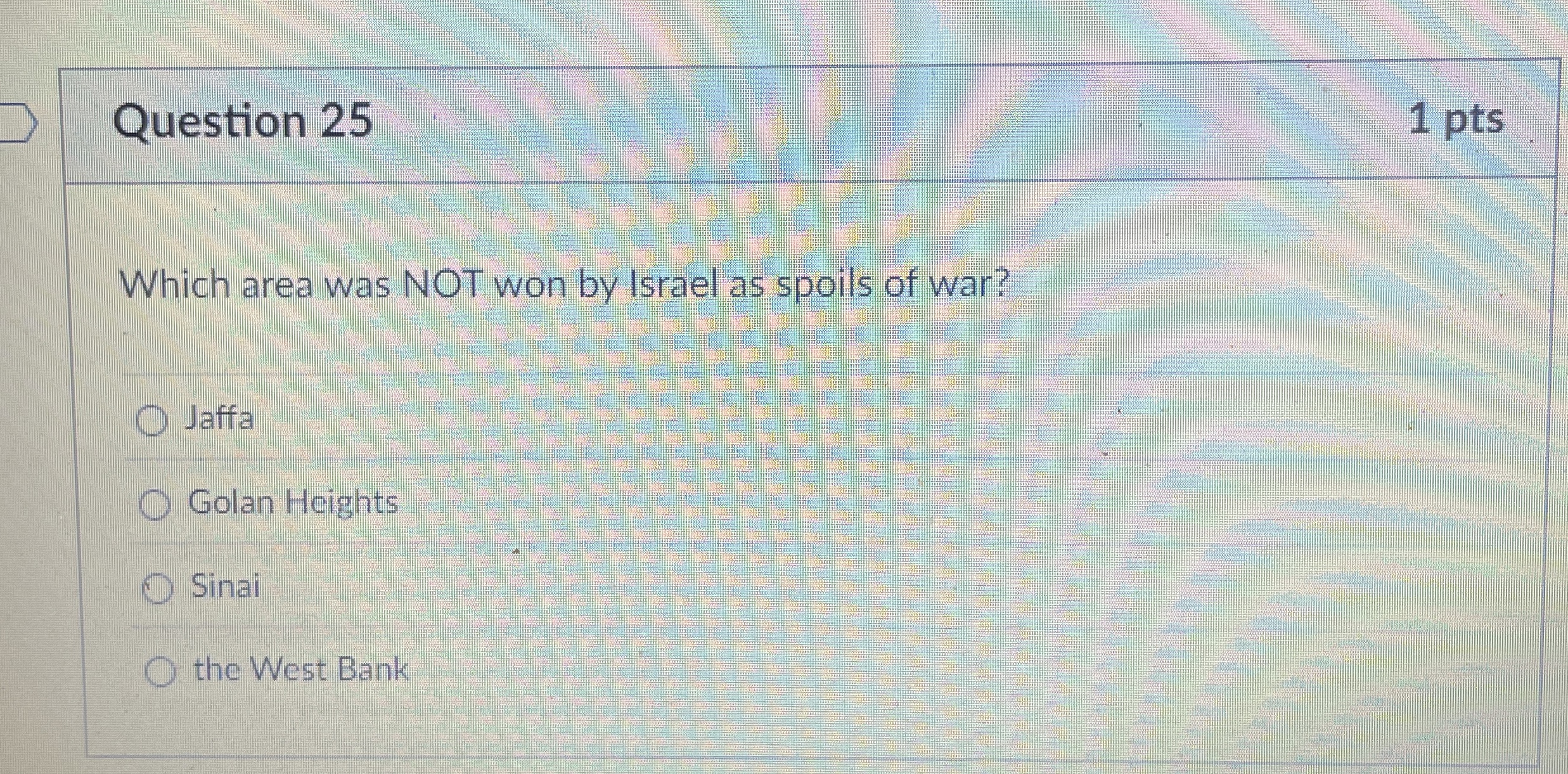 Question 2 5 1 pts Which area was NOT won by