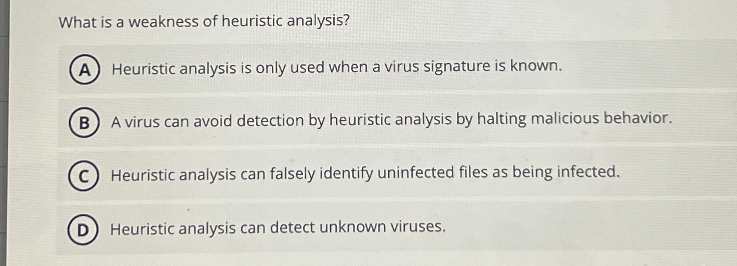 What is a weakness of heuristic analysis?