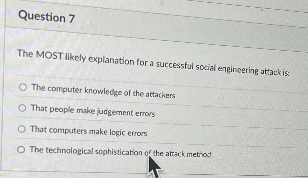Question 7 The MOST likely explanation for a