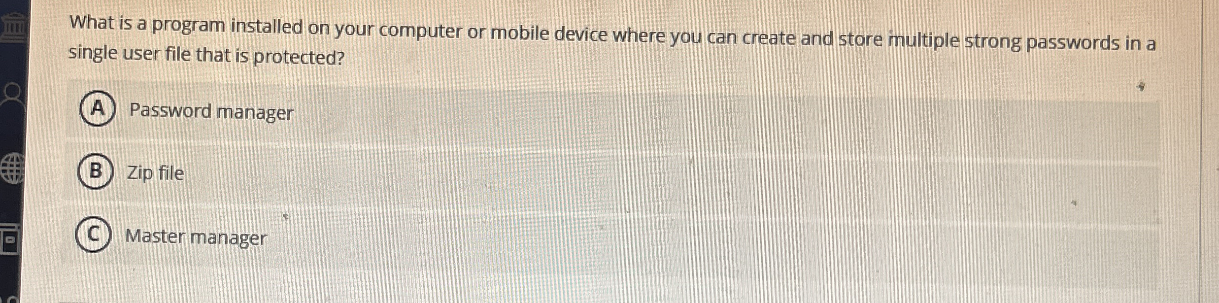 What is a program installed on your computer or